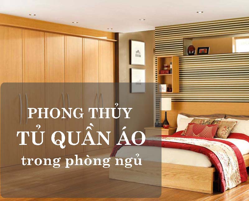 Phong thủy tủ quần áo trong phòng ngủ