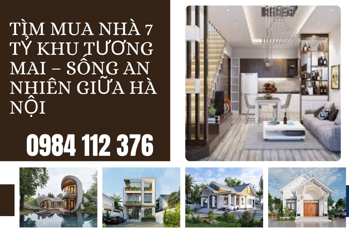 Tìm Mua Nhà 7 Tỷ Khu Tương Mai – Sống An Nhiên Giữa Hà NộiTìm Mua Nhà 7 Tỷ Khu Tương Mai – Sống An Nhiên Giữa Hà Nội
