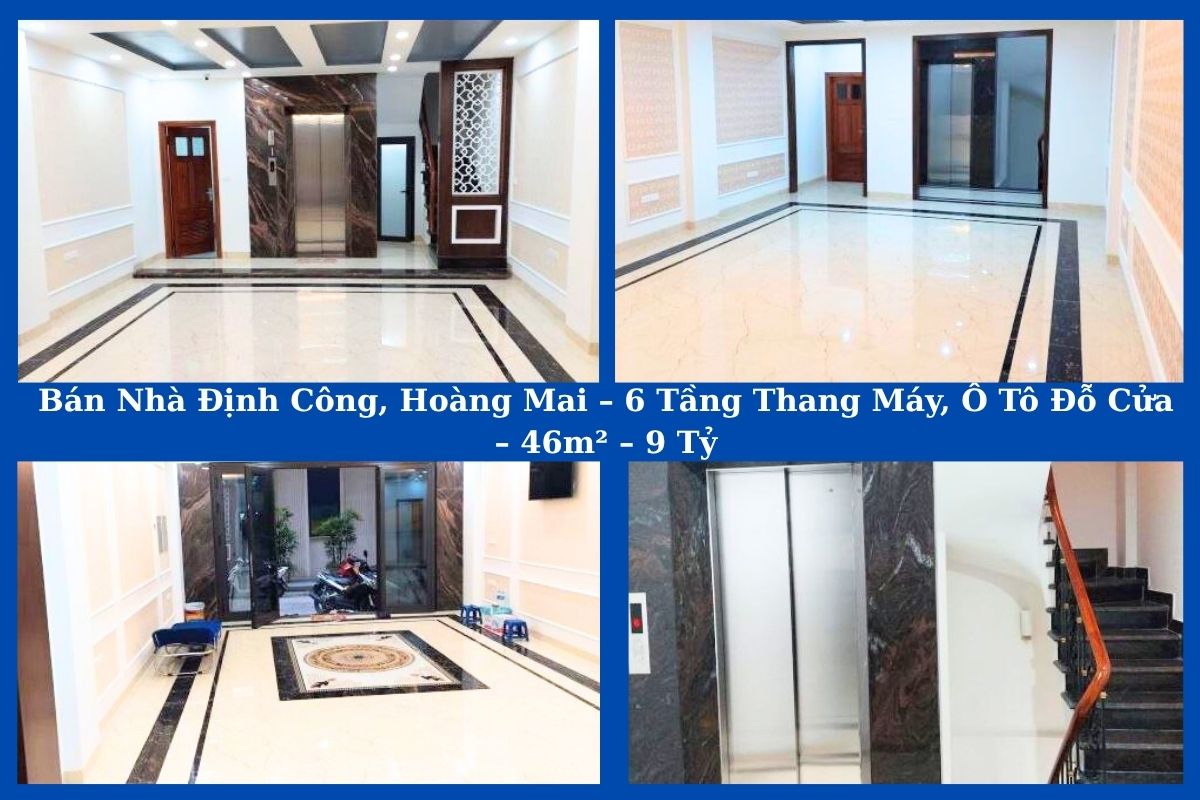 Bán Nhà Định Công, Hoàng Mai – 6 Tầng Thang Máy, Ô Tô Đỗ Cửa – 46m² – 9 Tỷ