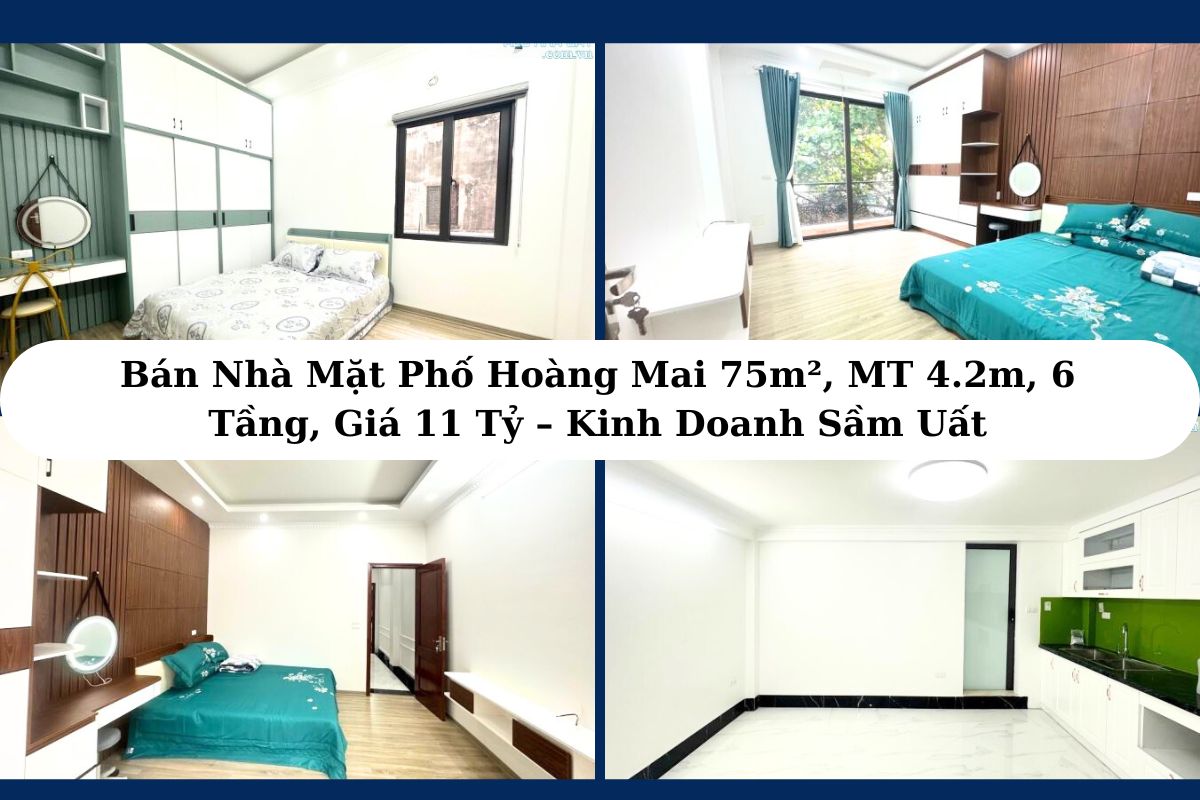 Bán Nhà Mặt Phố Hoàng Mai 75m², MT 4.2m, 6 Tầng, Giá 11 Tỷ – Kinh Doanh Sầm Uất
