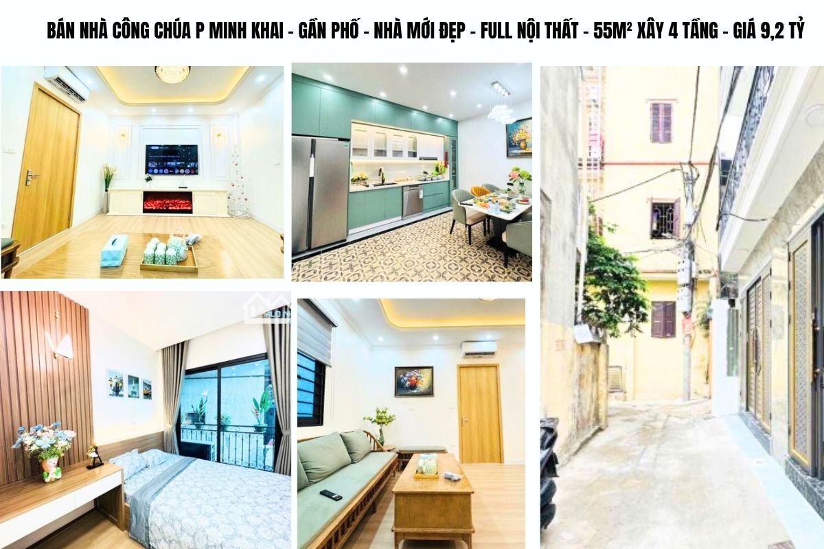 BÁN NHÀ CÔNG CHÚA P MINH KHAI – GẦN PHỐ – NHÀ MỚI ĐẸP – FULL NỘI THẤT – 55M² XÂY 4 TẦNG – GIÁ 9,2 TỶ