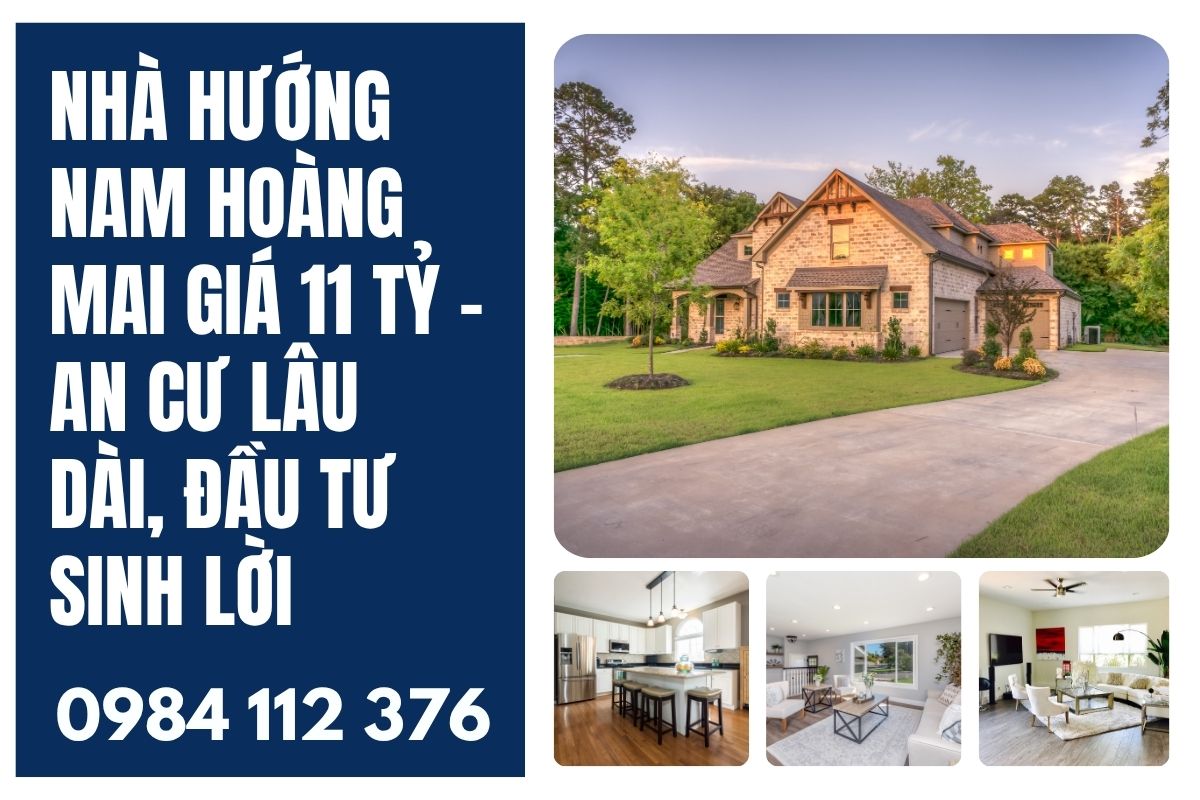 Nhà Hướng Nam Hoàng Mai Giá 11 Tỷ – An Cư Lâu Dài, Đầu Tư Sinh Lời
