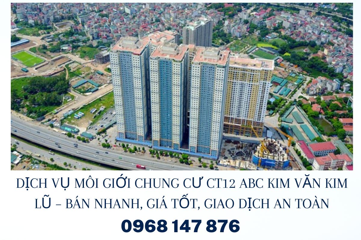 Dịch Vụ Môi Giới Chung Cư CT12 ABC Kim Văn Kim Lũ – Bán Nhanh, Giá Tốt, Giao Dịch An Toàn