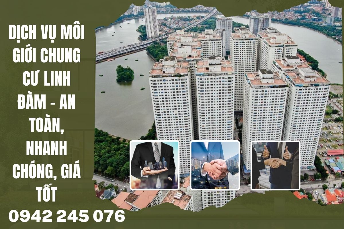 Dịch Vụ Môi Giới Chung Cư Linh Đàm – An Toàn, Nhanh Chóng, Giá Tốt