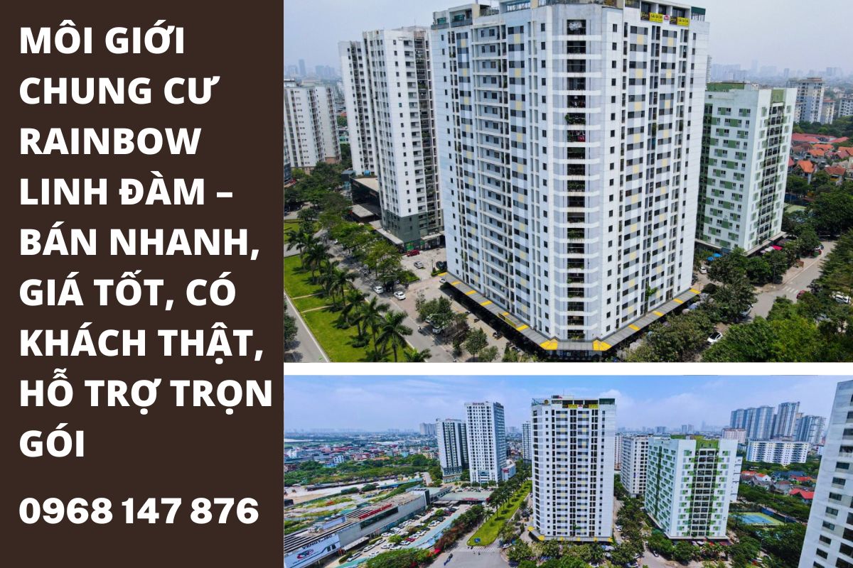 Môi Giới Chung Cư Rainbow Linh Đàm – Bán Nhanh, Giá Tốt, Có Khách Thật, Hỗ Trợ Trọn Gói