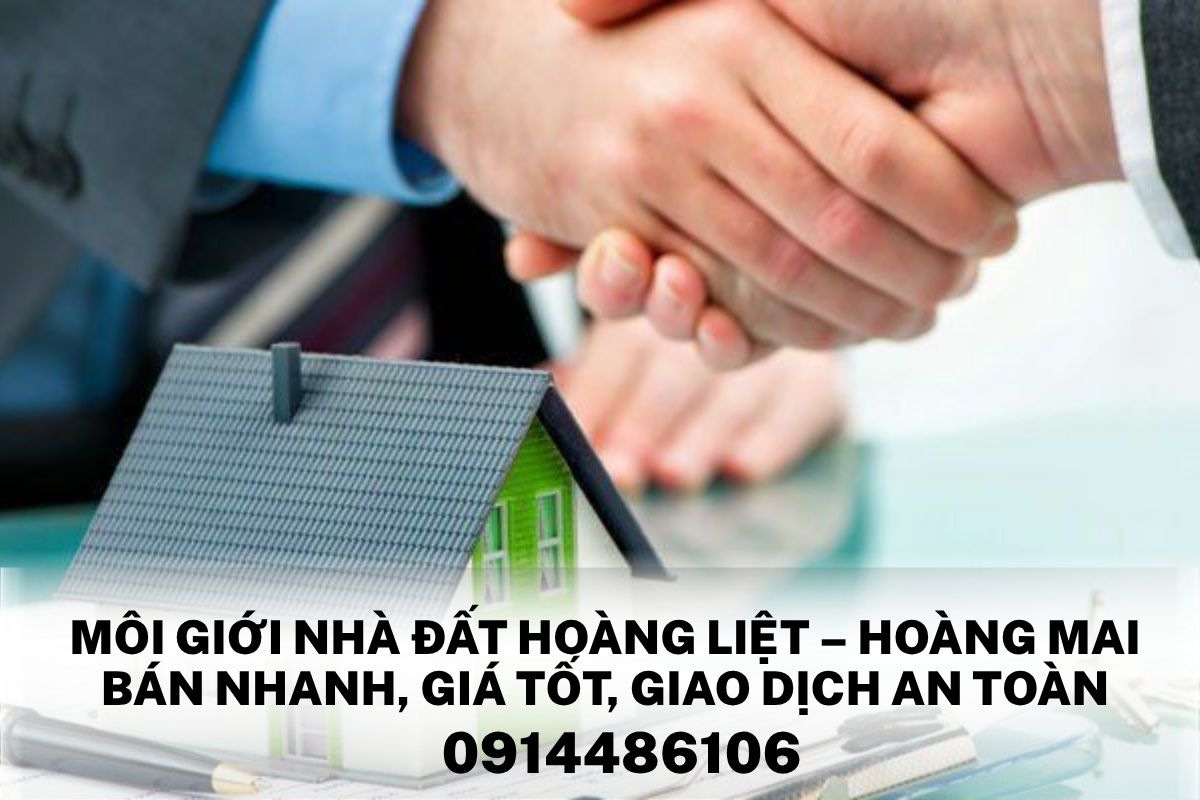 Môi Giới Nhà Đất Hoàng Liệt – Hoàng Mai Bán Nhanh, Giá Tốt, Giao Dịch An Toàn