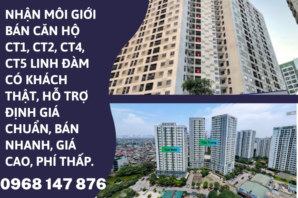 Nhận Môi Giới Bán Căn Hộ CT1, CT2, CT4, CT5 Linh Đàm – Tìm Khách Nhanh, Giá Cao